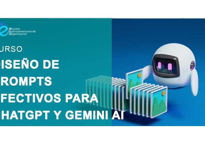 Capacitación Diseño de PROMPTS Efectivos para CHAT GPT y GEMINI AI
